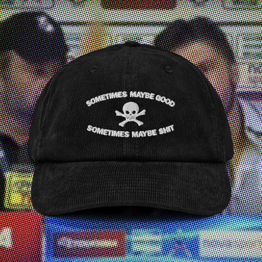 SOMETIMES MAYBE GOOD Corduroy Cap